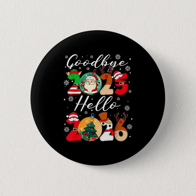 Goodbye 2025 Hello 2026 Happy New Year's Eve Chris 6 Cm Round Badge (Front)