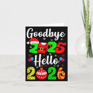 Goodbye 2025 Hello 2026 Happy New Year's Eve Chris Card