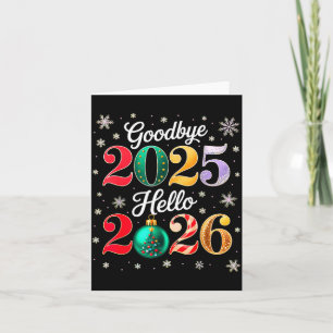 Goodbye 2025 Hello 2026 Happy New Year's Eve Chris Card