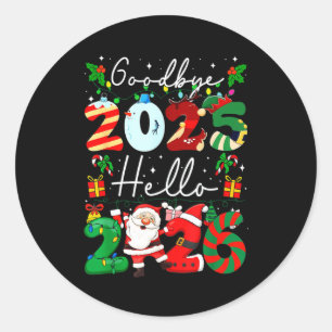 Goodbye 2025 Hello 2026 Happy New Year's Eve Chris Classic Round Sticker