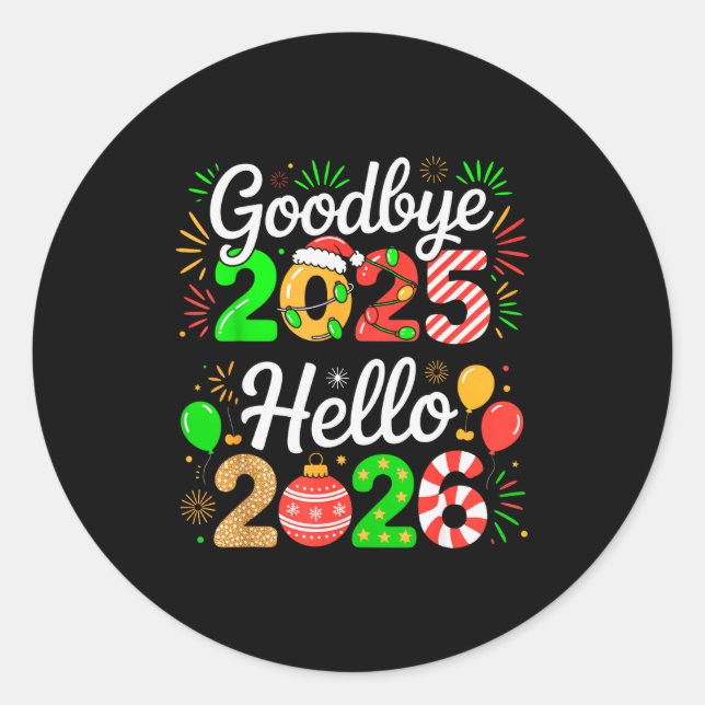 Goodbye 2025 Hello 2026 Happy New Year's Eve Chris Classic Round Sticker (Front)
