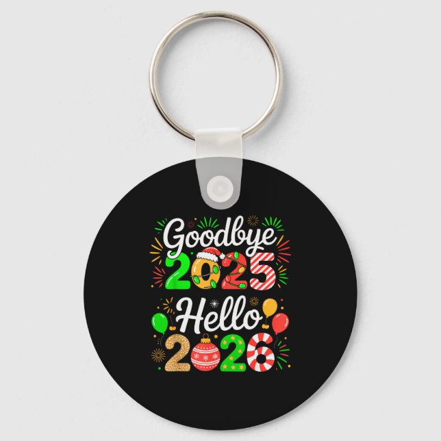 Goodbye 2025 Hello 2026 Happy New Year's Eve Chris Key Ring (Front)