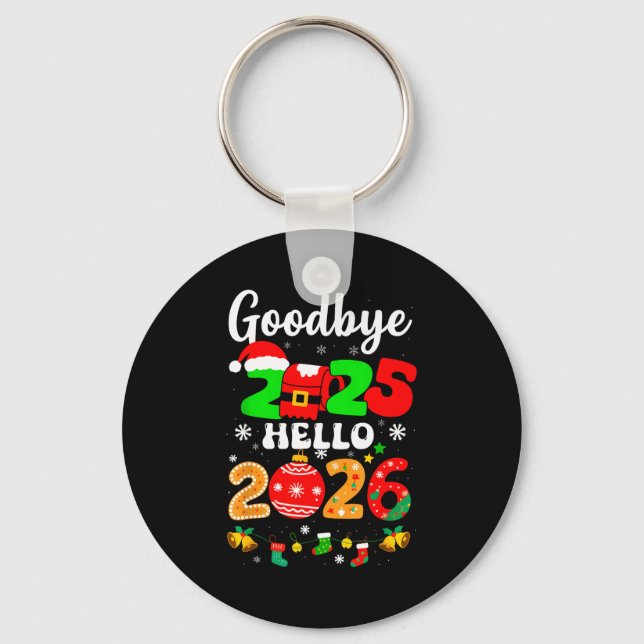 Goodbye 2025 Hello 2026 Happy New Year's Eve Chris Key Ring (Front)