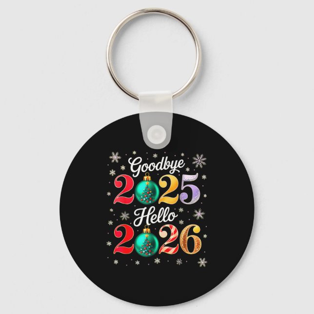 Goodbye 2025 Hello 2026 Happy New Year's Eve Chris Key Ring (Front)