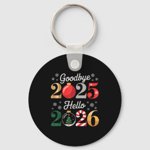 Goodbye 2025 Hello 2026 Happy New Year's Eve Chris Key Ring