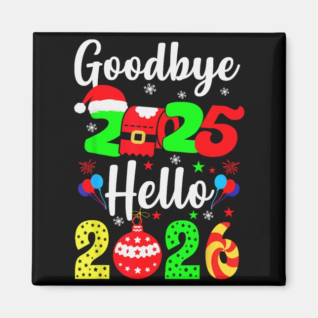 Goodbye 2025 Hello 2026 Happy New Year's Eve Chris Magnet (Front)