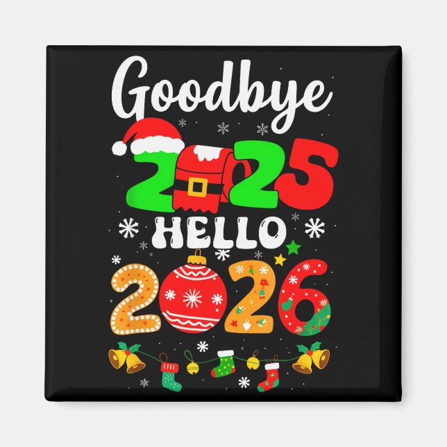 Goodbye 2025 Hello 2026 Happy New Year's Eve Chris Magnet (Front)