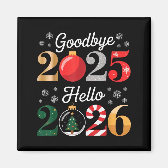 Goodbye 2025 Hello 2026 Happy New Year's Eve Chris Magnet (Front)