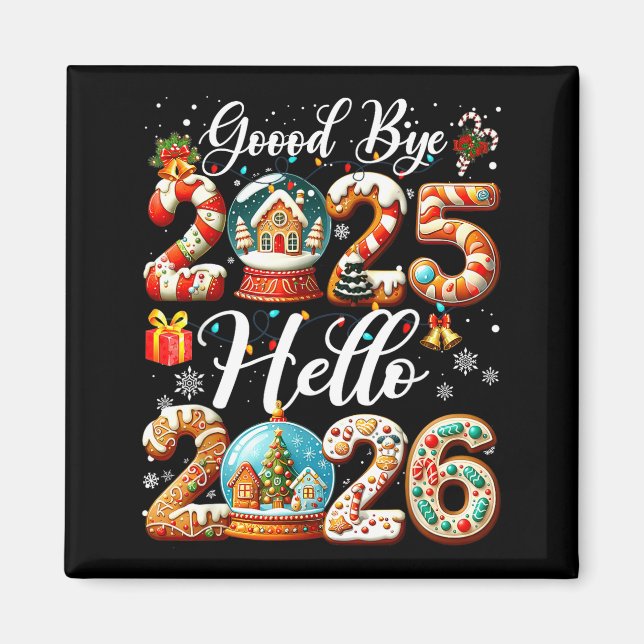 Goodbye 2025 Hello 2026 Happy New Year's Eve Chris Magnet (Front)