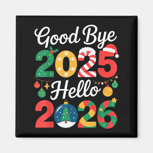 Goodbye 2025 Hello 2026 Happy New Year's Eve Chris Magnet