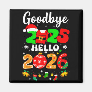 Goodbye 2025 Hello 2026 Happy New Year's Eve Chris Magnet