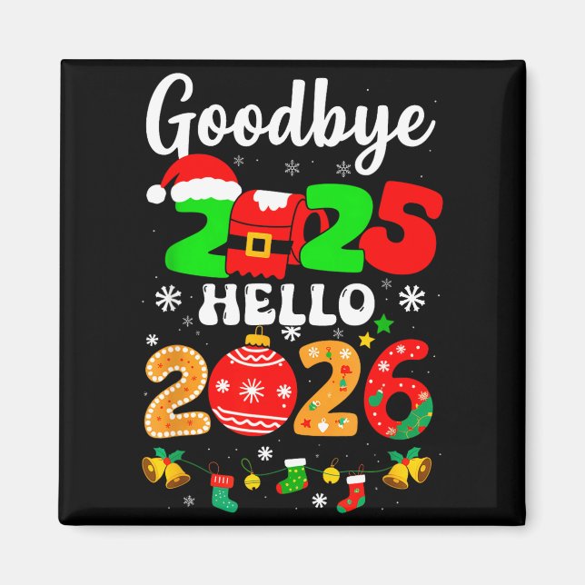 Goodbye 2025 Hello 2026 Happy New Year's Eve Chris Magnet (Front)