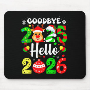 Goodbye 2025 Hello 2026 Happy New Year's Eve Chris Mouse Mat