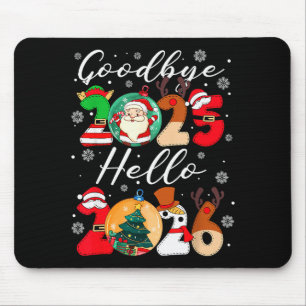 Goodbye 2025 Hello 2026 Happy New Year's Eve Chris Mouse Mat