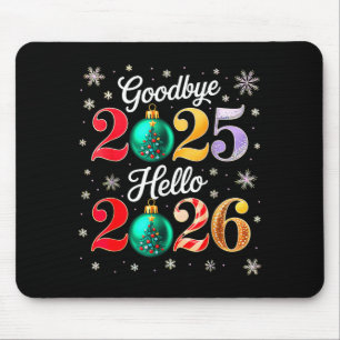 Goodbye 2025 Hello 2026 Happy New Year's Eve Chris Mouse Mat