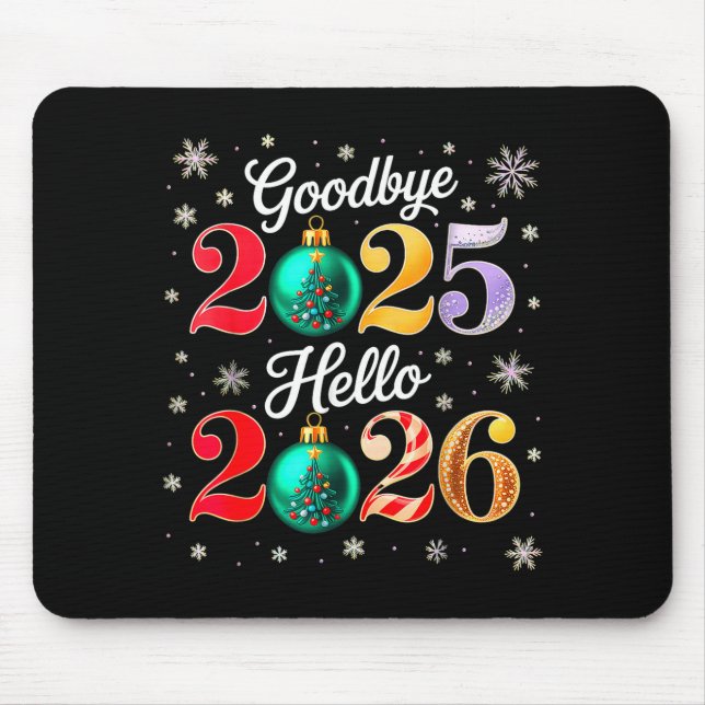 Goodbye 2025 Hello 2026 Happy New Year's Eve Chris Mouse Mat (Front)