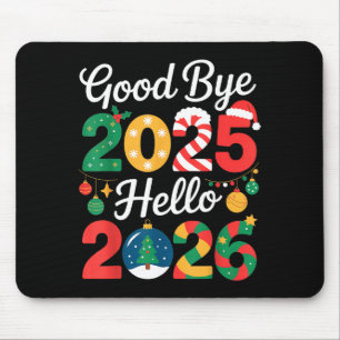 Goodbye 2025 Hello 2026 Happy New Year's Eve Chris Mouse Mat