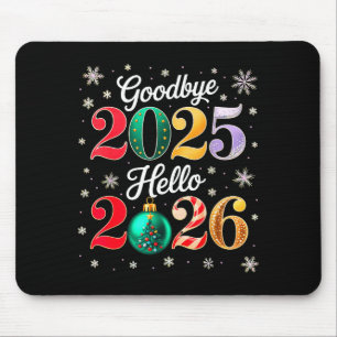 Goodbye 2025 Hello 2026 Happy New Year's Eve Chris Mouse Mat