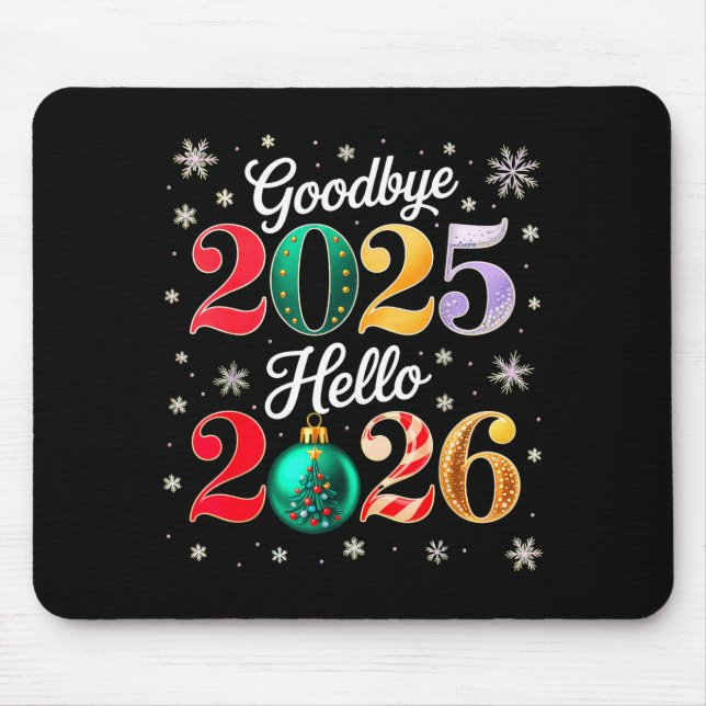 Goodbye 2025 Hello 2026 Happy New Year's Eve Chris Mouse Mat (Front)