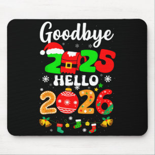 Goodbye 2025 Hello 2026 Happy New Year's Eve Chris Mouse Mat