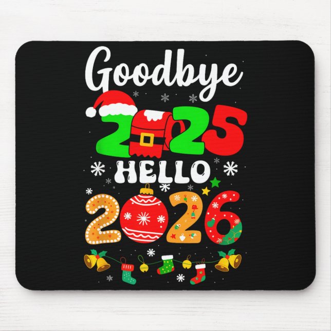 Goodbye 2025 Hello 2026 Happy New Year's Eve Chris Mouse Mat (Front)