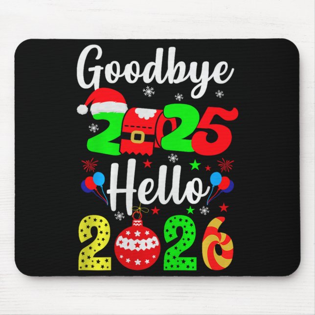 Goodbye 2025 Hello 2026 Happy New Year's Eve Chris Mouse Mat (Front)