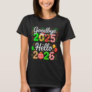 Goodbye 2025 Hello 2026 Happy New Year's Eve Chris T-Shirt