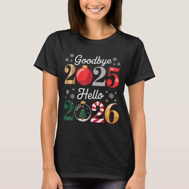 Goodbye 2025 Hello 2026 Happy New Year's Eve Chris T-Shirt (Front)