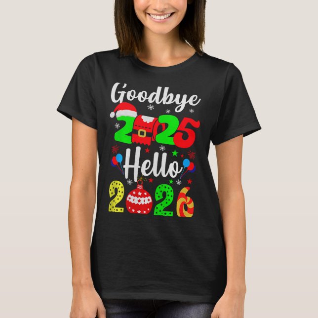 Goodbye 2025 Hello 2026 Happy New Year's Eve Chris T-Shirt (Front)