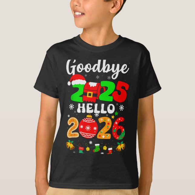Goodbye 2025 Hello 2026 Happy New Year's Eve Chris T-Shirt (Front)