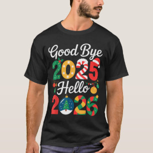 Goodbye 2025 Hello 2026 Happy New Year's Eve Chris T-Shirt