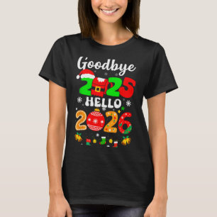Goodbye 2025 Hello 2026 Happy New Year's Eve Chris T-Shirt