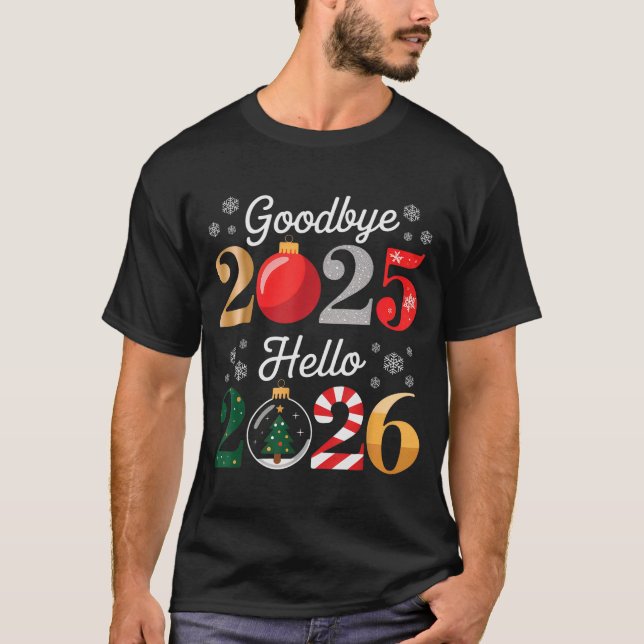 Goodbye 2025 Hello 2026 Happy New Year's Eve Chris T-Shirt (Front)