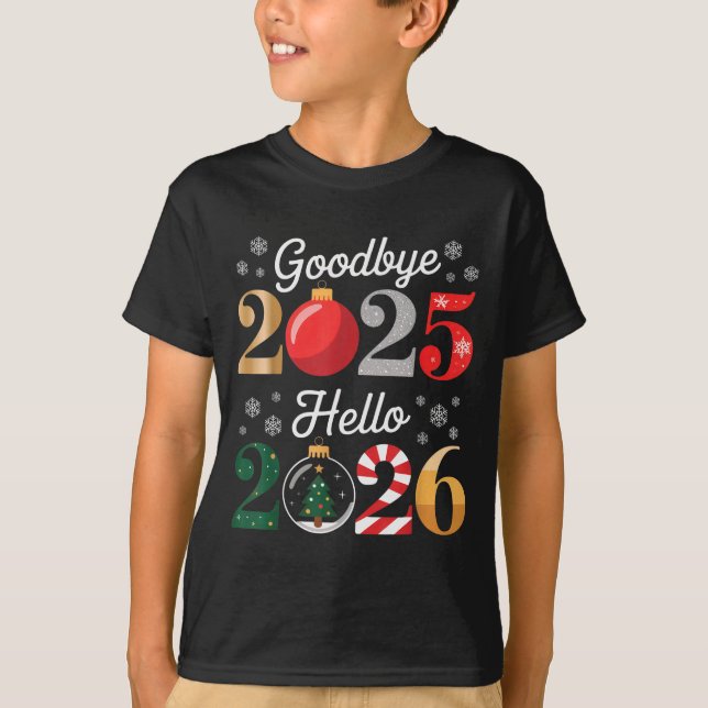 Goodbye 2025 Hello 2026 Happy New Year's Eve Chris T-Shirt (Front)