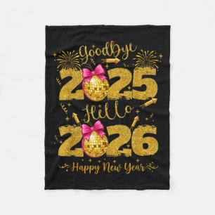 Goodbye 2025 Hello 2026 Happy New Year's Eve  Fleece Blanket