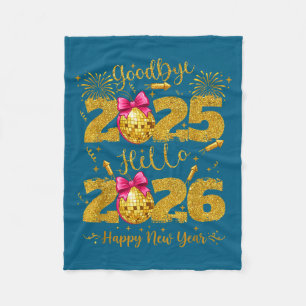 Goodbye 2025 Hello 2026 Happy New Year's Eve  Fleece Blanket