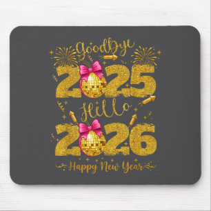 Goodbye 2025 Hello 2026 Happy New Year's Eve  Mouse Mat