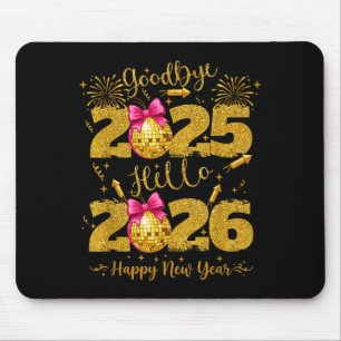 Goodbye 2025 Hello 2026 Happy New Year's Eve  Mouse Mat