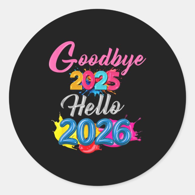 Goodbye 2025 Hello 2026 Kids Funny New Year  Classic Round Sticker (Front)
