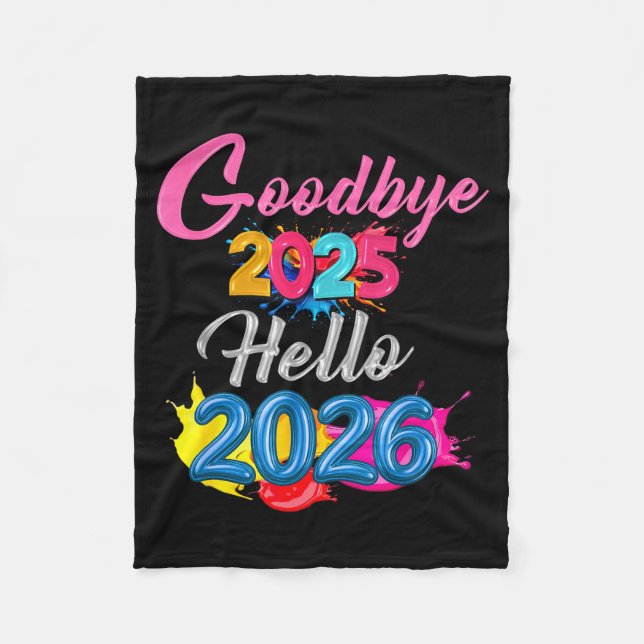 Goodbye 2025 Hello 2026 Kids Funny New Year  Fleece Blanket (Front)
