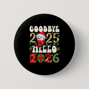 Goodbye 2025 Hello 2026 Merry Christmas Happy New 6 Cm Round Badge