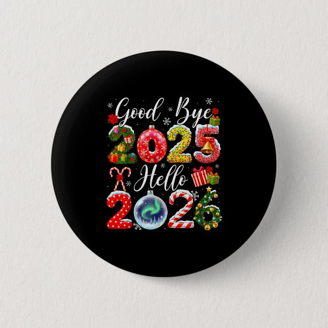 Goodbye 2025 Hello 2026 Merry Christmas Happy New  6 Cm Round Badge (Front)