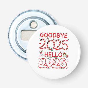 Goodbye 2025 Hello 2026 Merry Christmas Happy New  Bottle Opener
