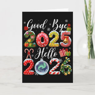 Goodbye 2025 Hello 2026 Merry Christmas Happy New  Card