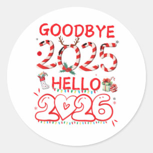 Goodbye 2025 Hello 2026 Merry Christmas Happy New  Classic Round Sticker