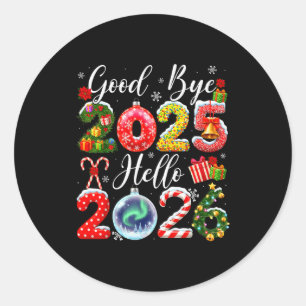 Goodbye 2025 Hello 2026 Merry Christmas Happy New  Classic Round Sticker