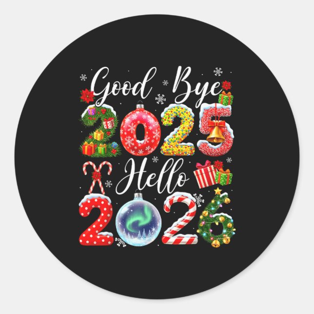Goodbye 2025 Hello 2026 Merry Christmas Happy New  Classic Round Sticker (Front)