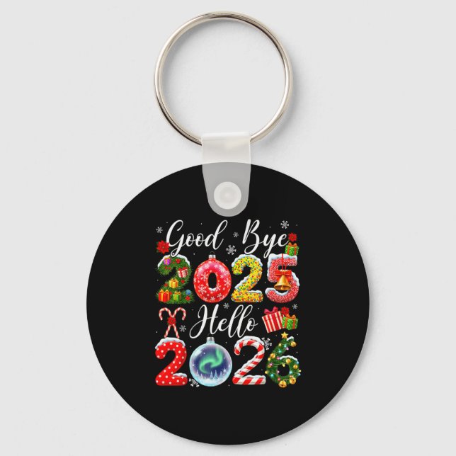 Goodbye 2025 Hello 2026 Merry Christmas Happy New  Key Ring (Front)