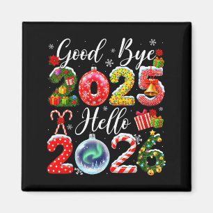 Goodbye 2025 Hello 2026 Merry Christmas Happy New  Magnet