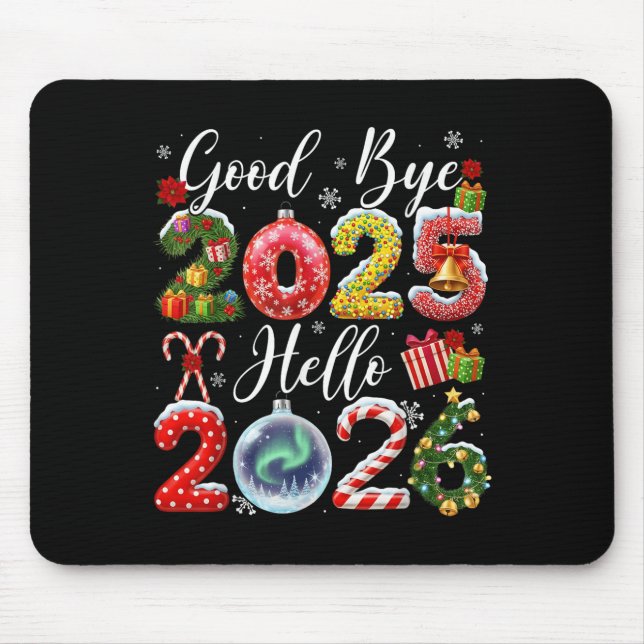 Goodbye 2025 Hello 2026 Merry Christmas Happy New  Mouse Mat (Front)